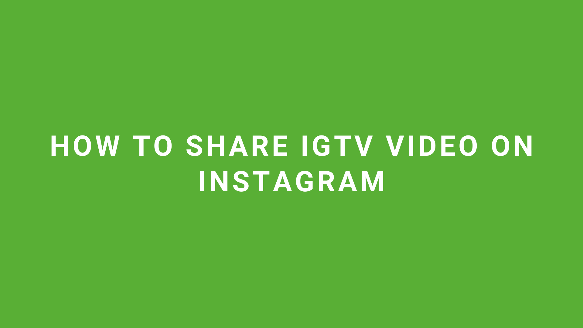 how to share igtv video on instagram